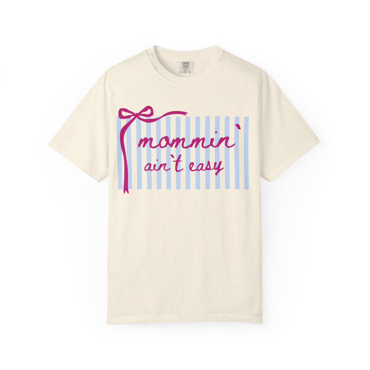 "Mommin' Ain't Easy" T-Shirt