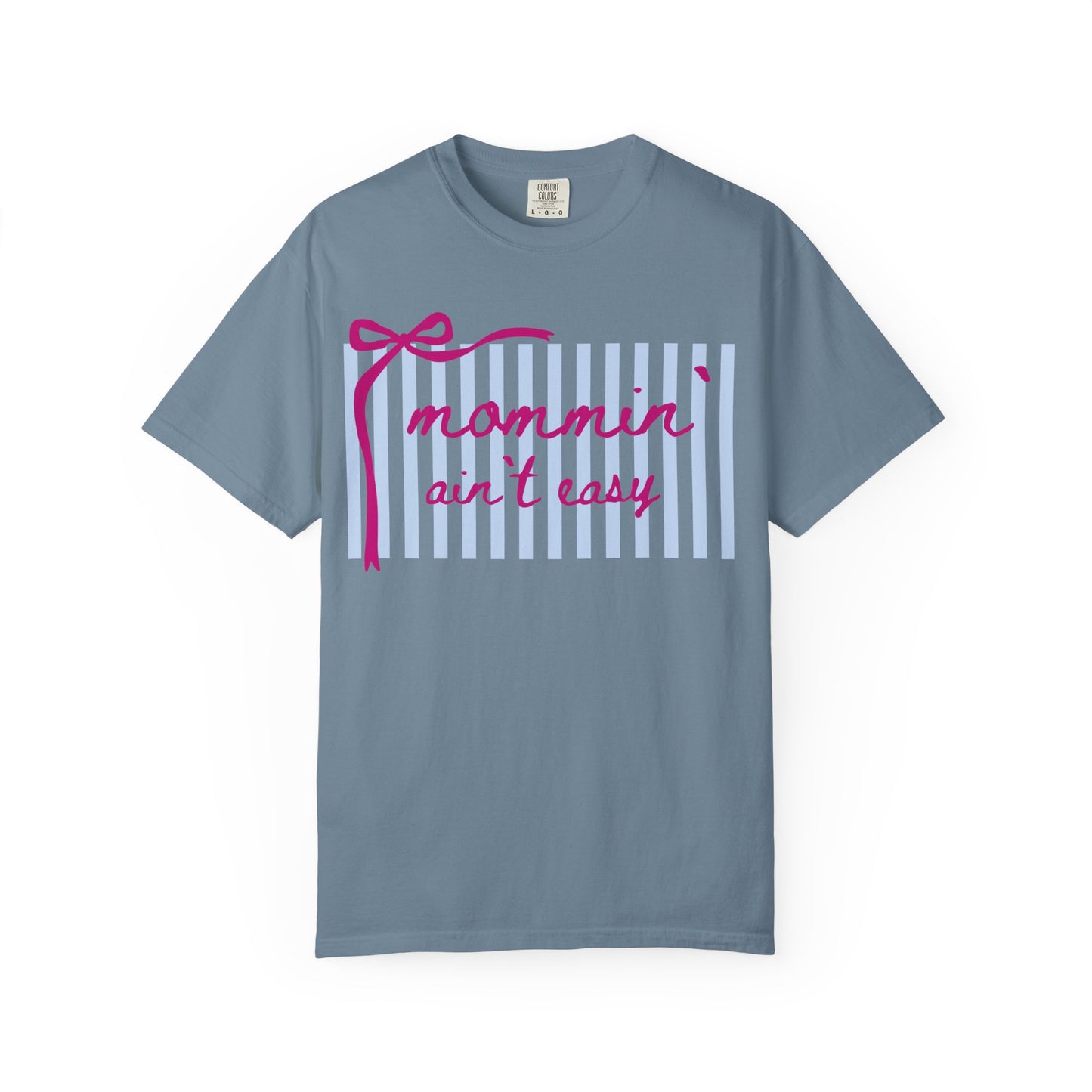 "Mommin' Ain't Easy" T-Shirt