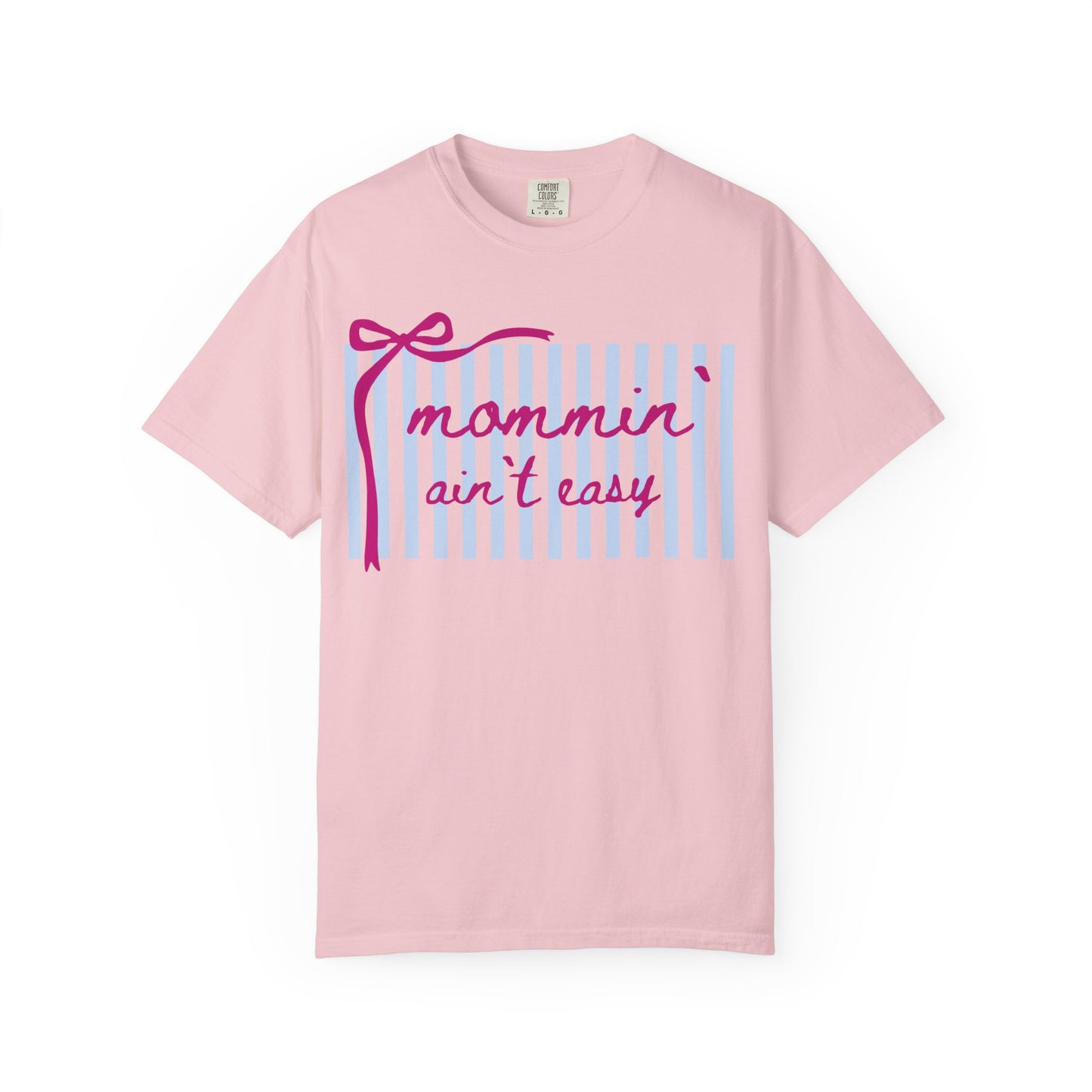 "Mommin' Ain't Easy" T-Shirt